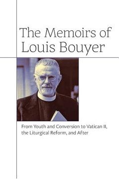 portada The Memoirs of Louis Bouyer: From Youth and Conversion to Vatican II, the Liturgical Reform, and After (in English)