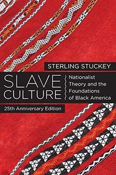 portada Slave Culture: Nationalist Theory and the Foundations of Black America (in English)