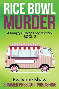 portada Rice Bowl Murder: A Hungry Hubcap Cozy Mystery, Book 2 (in English)