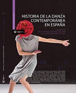 portada Historia de la Danza Contemporánea en España Iii: De la Crisis Económica de 2008 a la Crisis Sanitaria de 2020.