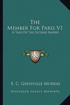portada the member for paris v1: a tale of the second empire (in English)