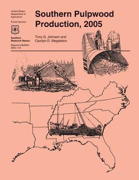 portada Southern Pulpwood Production, 2005 (en Inglés)