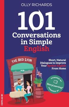 portada 101 Conversations in Simple English: Short Natural Dialogues to Boost Your Confidence & Improve Your Spoken English (en Inglés)