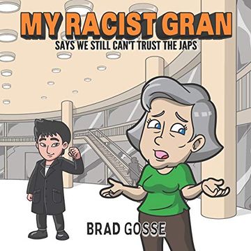 portada My Racist Gran: Says we Still Can't Trust the Japs 
