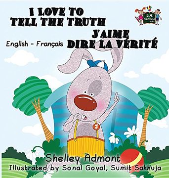 portada I Love to Tell the Truth J'aime dire la vérité (English French Bilingual Collection) (French Edition)