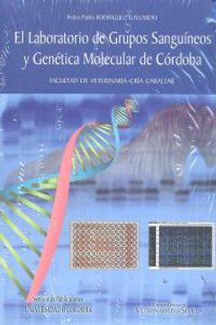 portada El Laboratorio de Grupos Sanguíneos y Genética Molecular de Córdoba. Facultad de Veterinaria-Cría Caballar