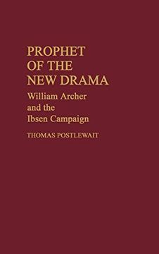portada Prophet of the new Drama: William Archer and the Ibsen Campaign (Contributions in Drama & Theatre Studies) (en Inglés)
