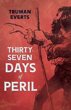 portada Thirty-Seven Days of Peril (en Inglés)