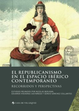 portada El Republicanismo en el Espacio Ibérico Contemporáneo: Recorridos y Perspectivas: 188 (Collection de la Casa de Velázquez)