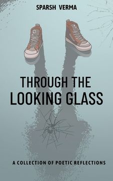 portada Through the Looking Glass: A Collection of Poetic Reflections (in English)
