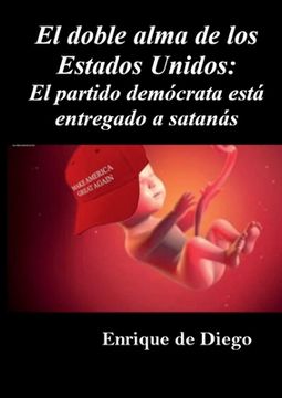 portada El Doble Alma de los Estados Unidos: El Partido Demócrata Está Entregado a Satanás (in Spanish)