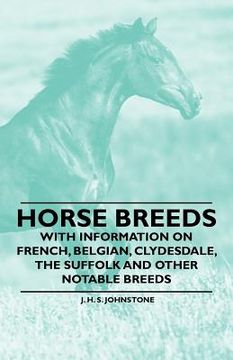 portada horse breeds - with information on french, belgian, clydesdale, the suffolk and other notable breeds (en Inglés)