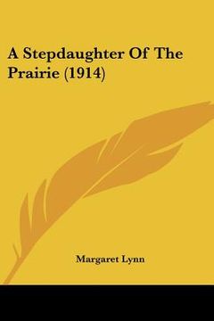 portada a stepdaughter of the prairie (1914) (en Inglés)