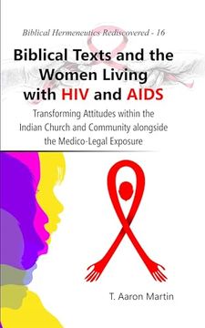 portada Biblical Texts and the Women Living With hiv and Aids:  Transforming Attitudes Within the Indian Church and Community Alongside the Medico-Legal Exposure