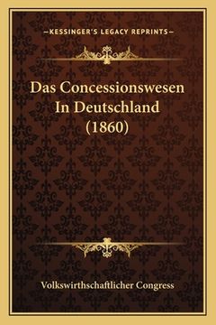 portada Das Concessionswesen In Deutschland (1860) (en Alemán)