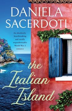 portada The Italian Island: An Absolutely Heartbreaking and Totally Unputdownable ww2 Romance (en Inglés)