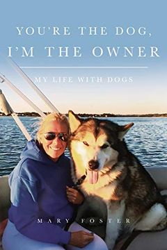 portada You're the Dog, i'm the Owner: My Life With Dogs (en Inglés)