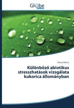 portada Különböző abiotikus stresszhatások vizsgálata kukorica állományban (Hungarian Edition)