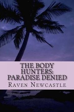 portada The Body Hunters: Paradise Denied (en Inglés)