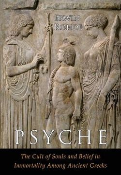 portada Psyche: The Cult of Souls and Belief in Immortality among the Greeks. Two Volumes in One (en Inglés)