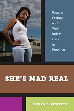 portada She's mad Real: Popular Culture and West Indian Girls in Brooklyn (in English)