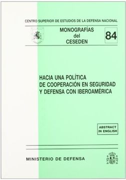 portada Hacia una Política de Cooperación en Seguridad y Defensa con Iberoamérica (Monografías del Ceseden) (in Spanish)