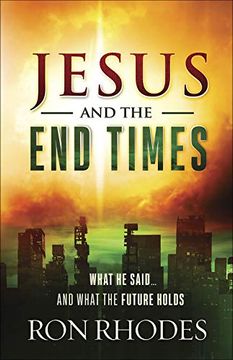 portada Jesus and the end Times: What he Said. And What the Future Holds 