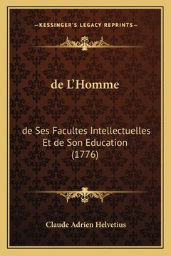 portada de L'Homme: de Ses Facultes Intellectuelles Et de Son Education (1776) (en Francés)
