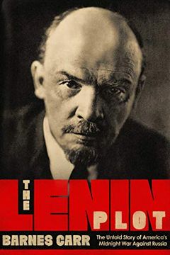 portada The Lenin Plot: The Unknown Story of America'S war Against Russia (en Inglés)