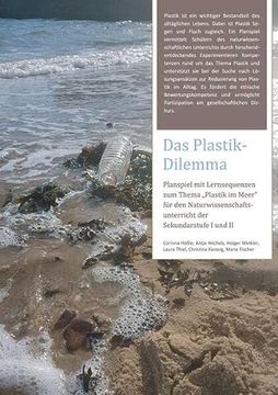 portada Das Plastik-Dilemma Planspiel mit Lernsequenzen zum Thema "Plastik im Meer" für den Naturwissenschaftsunterricht der Sekundarstufe i und ii (en Alemán)