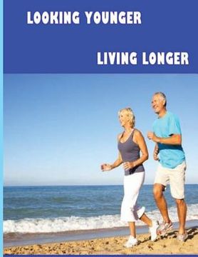 portada Looking Younger--Living Longer (en Inglés)