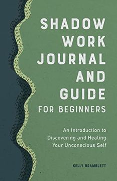 portada Shadow Work Journal and Guide for Beginners: An Introduction to Discovering and Healing Your Unconscious Self 