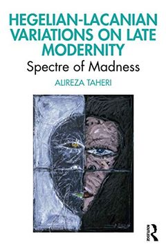 portada Hegelian-Lacanian Variations on Late Modernity: Spectre of Madness (en Inglés)