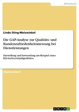 portada Die Gapanalyse zur Qualitts und Kundenzufriedenheitsmessung bei Dienstleistungen Darstellung und Anwendung am Beispiel Eines Kfzsachverstndigenbros (en Alemán)