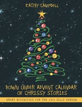 portada Down Under Advent Calendar of Chrissy Stories: Great Activities for the 2013 Silly Season