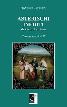 portada ASTERISCHI INEDITI di vita e di cultura: Conversazioni civili (en Italiano)