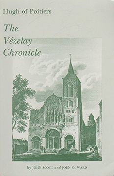 portada The Vezelay Chronicle: And Other Documents From ms. Auxerre 227 and Elsewhere, Translated Into English With Notes, Introduction, and Accompanying ma (en Inglés)