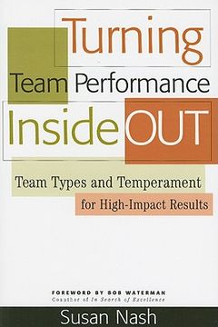 portada turning team performance inside out: team types and temperament for high-impact results (en Inglés)