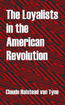 portada the loyalists in the american revolution (en Inglés)