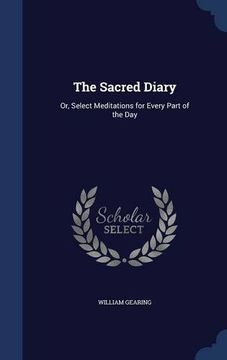portada The Sacred Diary: Or, Select Meditations for Every Part of the Day
