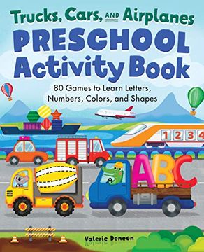 portada Trucks, Cars, and Airplanes Preschool Activity Book: 80 Games to Learn Letters, Numbers, Colors, and Shapes