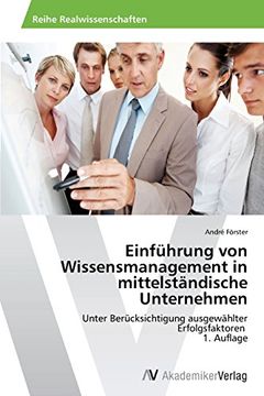 portada Einführung von Wissensmanagement in mittelständische Unternehmen: Unter Berücksichtigung ausgewählter Erfolgsfaktoren   1. Auflage