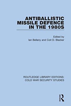 portada Antiballistic Missile Defence in the 1980S (Routledge Library Editions: Cold war Security Studies) (en Inglés)