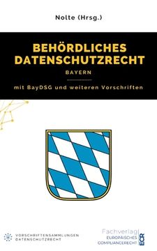 portada Behördliches Datenschutzrecht Bayern: mit BayDSG und weiteren Vorschriften (en Alemán)