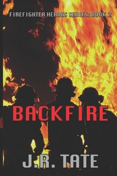 portada Backfire - Firefighter Heroes Trilogy (Book Two) (en Inglés)