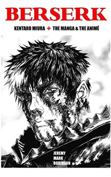 portada Berserk: Kentaro Miura: The Manga and the Anime (in English)