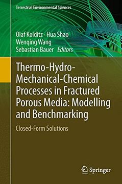 portada Thermo-Hydro-Mechanical-Chemical Processes in Fractured Porous Media: Modelling and Benchmarking: Closed-Form Solutions (Terrestrial Environmental Sciences) (in English)