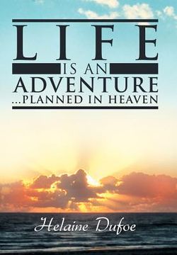 portada life is an adventure ... planned in heaven (en Inglés)