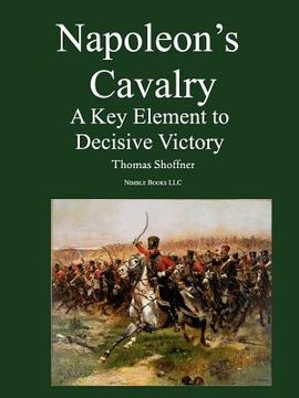 portada napoleon's cavalry: a key element to decisive victory (in English)