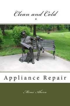 portada Clean and Cold Appliance Repair (en Inglés)